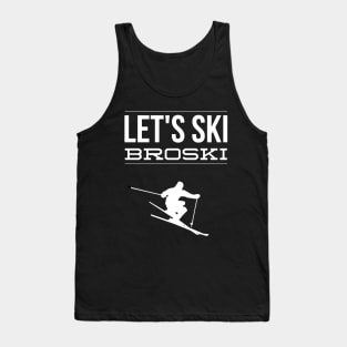 LET'S SKI BROSKI - SKIING Tank Top